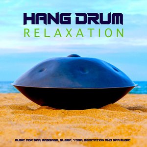 Image for 'Hang Drum Relaxation Music For Spa, Massage, Sleep, Yoga, Meditation and Spa Music'