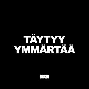 Image for 'TÄYTYY YMMÄRTÄÄ'