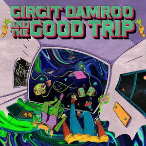 Image for 'Girgit Damroo and the Good Trip'