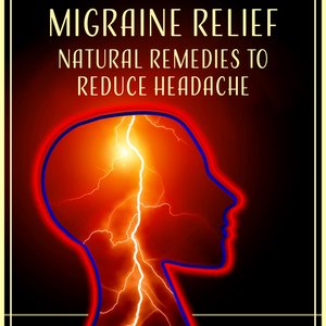 “Migraine Relief: Natural Remedies to Reduce Headache, Sounds of Nature for Tinnitus, Antistress, Harmony & Serenity Music Treatment”的封面