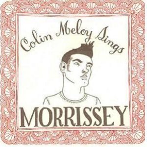 Image for 'Colin Meloy Sings Morrissey'