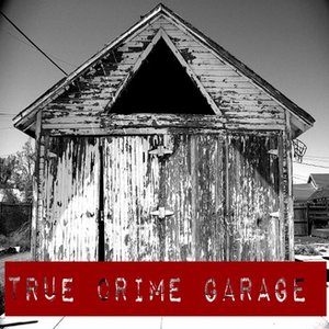 Image for 'TRUE CRIME GARAGE'