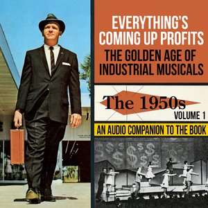 Image for 'The Golden Age of Industrial Musicals - The 1950s, Vol. 1'