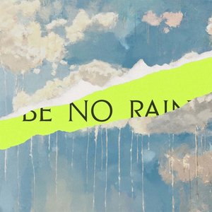 Image for 'Be No Rain'