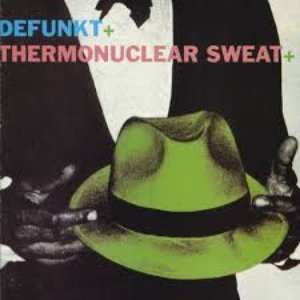 Изображение для 'Defunkt / Thermonuclear Sweat'