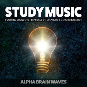 Image for 'Study Music: Soothing Sounds to Help Focus on Creativity & Memory Retention'