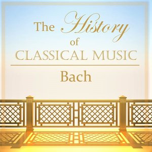 Image for 'The History of Classical Music - Bach'