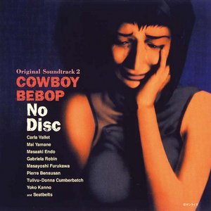 Изображение для 'COWBOY BEBOP (Original Motion Picture Soundtrack 2 - No Disc)'