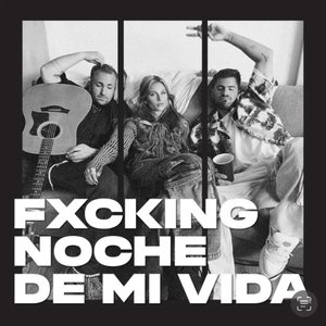 'Fxcking noche de mi vida'の画像