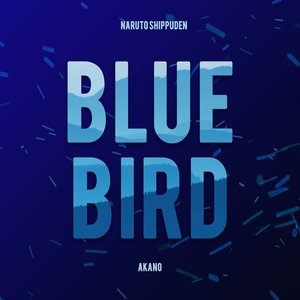 Изображение для 'Blue Bird (From "Naruto Shippuden")'