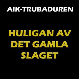 Image for 'Huligan av det gamla slaget'