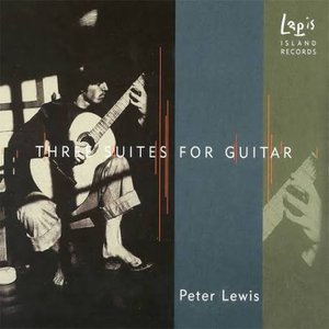 Zdjęcia dla 'Peter Scott Lewis: 3 Suites for Guitar'