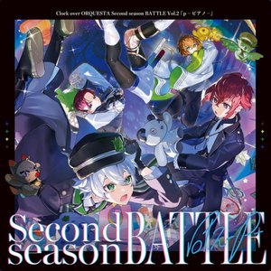 Image for 'Clock over ORQUESTA Second season BATTLE (Vol.2 『ｐ － ピアノ －』)'