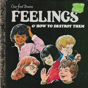 'Feelings and How To Destroy Them' için resim