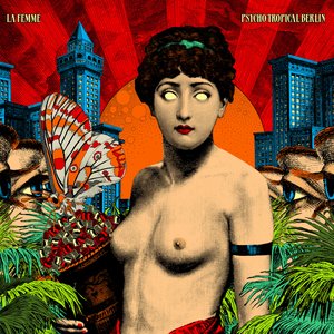 Imagen de 'Psycho Tropical Berlin (Bonus Track Version)'