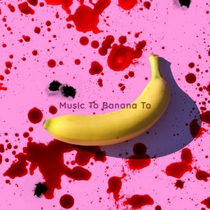 “Music to Banana To”的封面