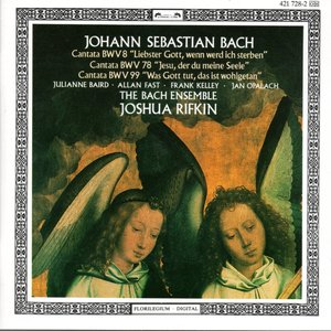 Image for 'Bach, J.S.: Cantatas Nos. 8, 78 & 99'