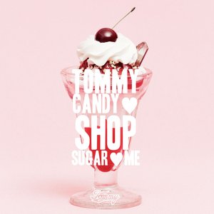 “Tommy Candy Shop Sugar Me”的封面