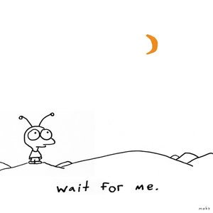 Image for 'wait for me.'