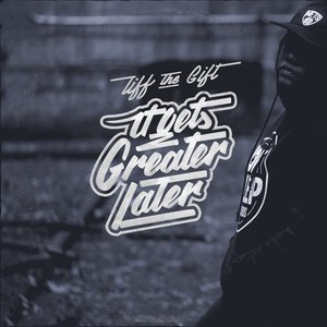 Image for 'It Gets Greater Later'