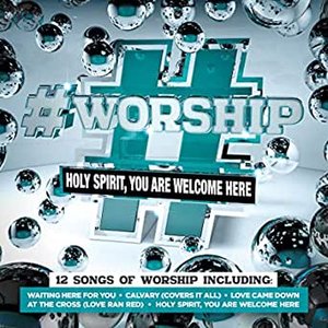 Image for '#Worship: Holy Spirit, You Are Welcome Here'