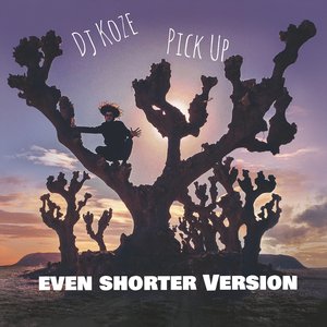 Image for 'Pick Up (Even Shorter Version)'