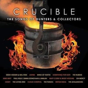 “Crucible - The Songs Of Hunters & Collectors”的封面