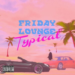 Image for 'FRIDAY LOUNGE TYPICAL EP'