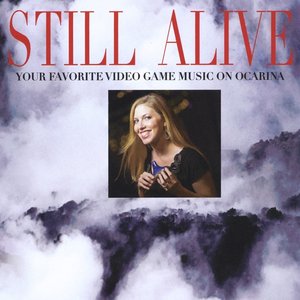 Image for 'Still Alive: Your Favorite Video Game Music On Ocarina'