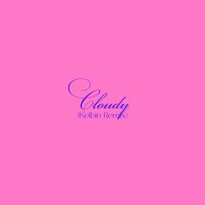 Image pour 'Cloudy (Kelbin Remix)'