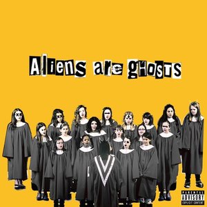 Image for 'Aliens Are Ghosts'