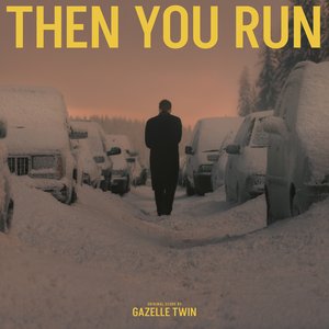 Image for 'THEN YOU RUN (ORIGINAL SCORE)'