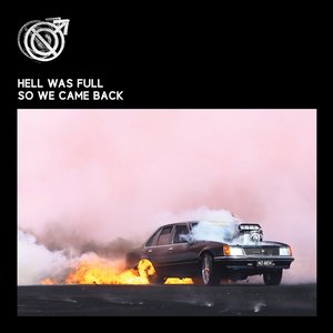 Image for 'HELL WAS FULL SO WE CAME BACK'