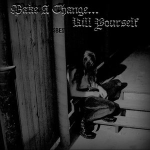 Image for 'Make a Change... Kill Yourself'