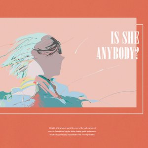 “IS SHE ANYBODY?”的封面