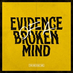 Изображение для 'Evidence Of A Broken Mind'