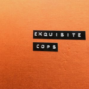 Image for 'Exquisite Cops'