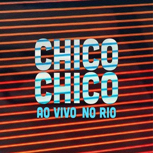 Изображение для 'Chico Chico Ao Vivo no Rio'