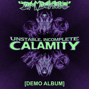 'Unstable, Incomplete CALAMITY' için resim