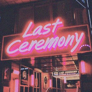 'Last Ceremony'の画像