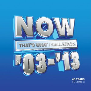 'NOW That's What I Call 40 Years: Volume 3 - 2003-2013'の画像