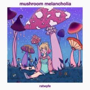 Image for 'mushroom melancholia'