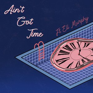 Image for 'Ain't Got Time'