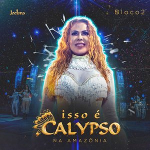 Image for 'Isso É Calypso na Amazônia - Bloco 2 (Ao Vivo)'