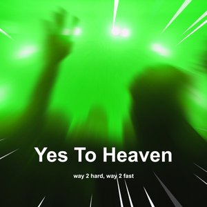 “Yes To Heaven (Techno)”的封面
