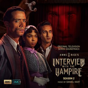 Изображение для 'Interview with the Vampire: Season 2 (Original Television Series Soundtrack)'