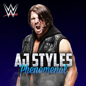 Image for 'WWE: Phenomenal (AJ Styles)'