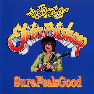 Imagen de 'Sure Feels Good: The Best of Elvin Bishop'