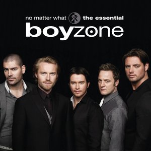Image for 'No Matter What: The Essential Boyzone'