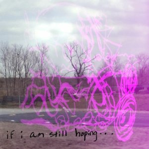 Image for 'if i am still hoping'